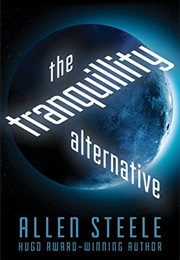 The Tranquillity Alternative (Allen Steele)