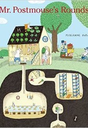 Mr. Postmouse&#39;s Rounds (Marianne Dubuc)