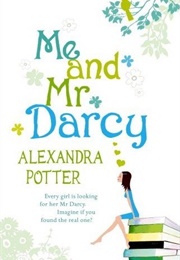 Me and Mr. Darcy (Alexandra Potter)