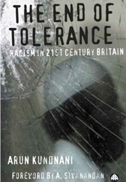 The End of Tolerance: Racism in 21st Century Britain (Arun Kundnani)