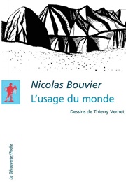 L&#39;usage Du Monde (Nicolas Bouvier)