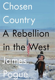 Chosen Country: A Rebellion in the West (James Pogue)