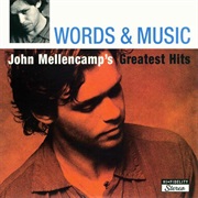 John Mellencamp - Words &amp; Music: John Mellencamp&#39;s Greatest Hits