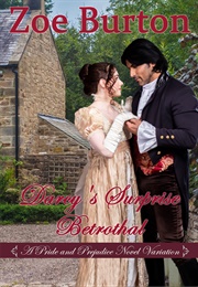 Darcy&#39;s Surprise Betrothal: A Pride &amp; Prejudice Novel Variation (Zoe Burton)