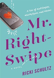 Mr. Right-Swipe (Ricki Schultz)