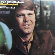 Try a Little Kindness - Glen Campbell