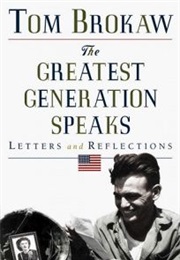 The Greatest Generation Speaks (Tom Brokaw)