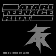 Atari Teenage Riot - The Future of War (1997)