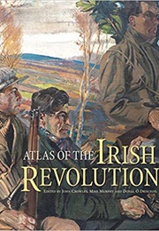 Atlas of the Irish Revolution (John Crowley)