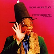 Captain Beefheart - Trout Mask Replica (1969)