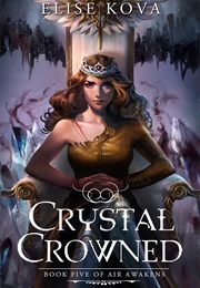 Crystal Crowned (Elise Kova)