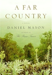 A Far Country (Daniel Mason)