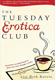 The Tuesday Erotica Club (Lisa Beth Kovetz)