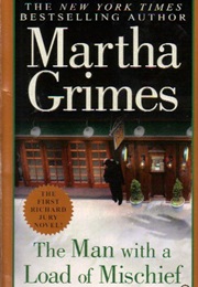 martha grimes the man with a load of mischief