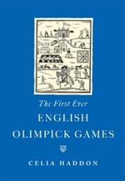 The First Ever English Olympick Games (Celia Haddon)