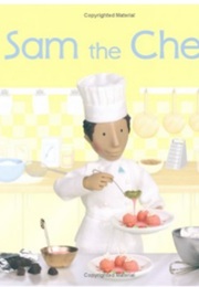 Sam the Chef (Felecity Brooks)