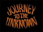 Journey to the Unknown