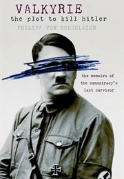 Valkyrie the Plot to Kill Hitler (Philipp Von Boeselager)