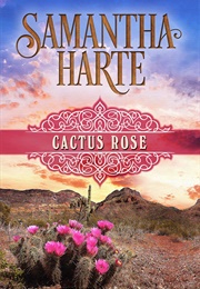 Cactus Rose (Samantha Harte)