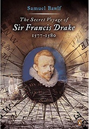 The Secret Voyage of Sir Francis Drake: 1577-1580 (Samuel Bawlf)