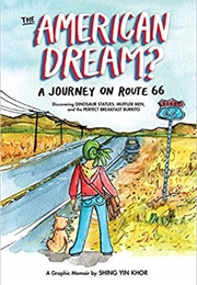 The American Dream?: A Journey on Route 66 Discovering Dinosaur Statues, Muffler Men, and the Perfec (Shing Yin Khor)