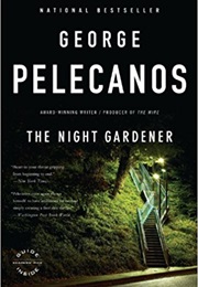 The Night Gardener (George Pelecanos)