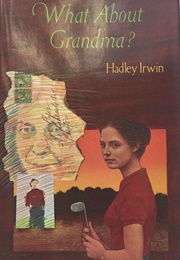 What About Grandma? (Hadley Irwin)