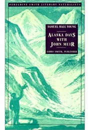 Alaska Days With John Muir (Samuel Hall Young)