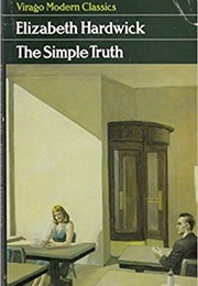 The Simple Truth (Elizabeth Hardwick)