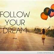 Follow Your Dreams