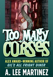 Too Many Curses (A. Lee Martinez)