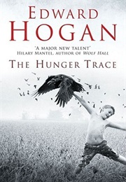 The Hunger Trace (Edward Hogan)