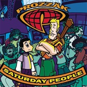Prozzak - Saturday People