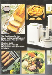 The Braun Multipractic Plus Cookbook (Braun Aktiengesellschaft)