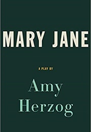 Mary Jane (Amy Herzog)