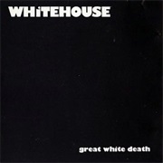 Whitehouse – Great White Death