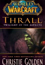 World of Warcraft: Thrall - Twilight of the Aspects