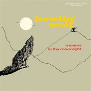 Howlin&#39; Wolf - Howlin&#39; Wolf / Moanin&#39; in the Moonlight