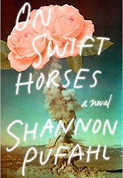 On Swift Horses (Shannon Pufahl)