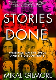 Stories Done (Mikal Gilmore)