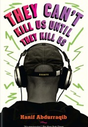 They Can&#39;t Kill Us Until They Kill Us (Hanif Abdurraqib)