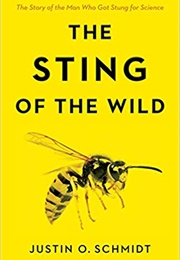 The Sting of the Wild (Justin O. Schmidt)