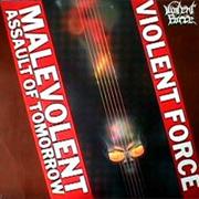 Violent Force - Malevolent Assault of Tommorow