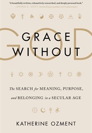 Grace Without God (Katherine Ozment)