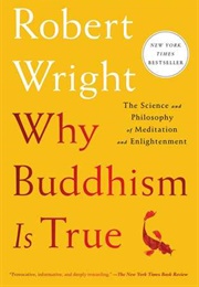 Why Buddhism Is True (Robert Wright)