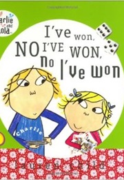 I&#39;ve Won, No I&#39;ve Won, No I&#39;ve Won (Lauren Child)