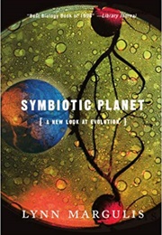 Symbiotic Planet: A New Look at Evolution (Lynn Margulis)