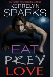 Eat Prey Love (Kerrelyn Sparks)