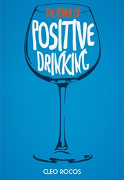 The Power of Positive Drinking (Cleo Rocos)