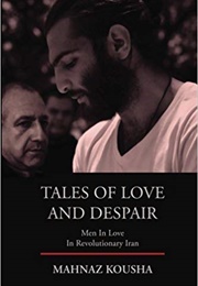 Tales of Love and Despair (Mahnaz Kousha)